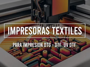 Impresoras DTG / DTF / UV